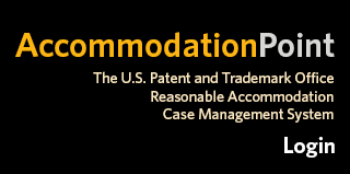 Accommodation Point The U.S. Patent and Trademark Office Reasonable Accommodation Case Management System Login